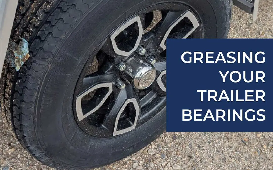 How to Grease the Bearings on Your Trailer