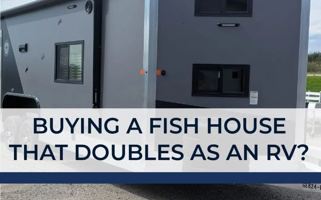 Buying a Fish House That Doubles as an RV?
